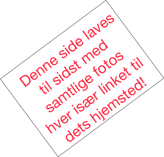        
        Denne side laves til sidst med samtlige fotos  hver især linket til dets hjemsted!